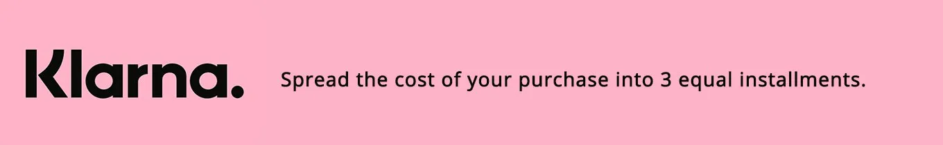 Spread the cost of your purchase with Klarna